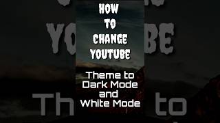 How to Change Youtube Theme to Dark Mode and White Mode [upl. by Way]