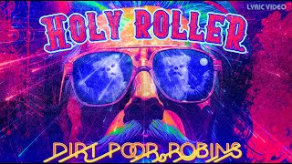 Dirt Poor Robins  Holy Roller Official Audio and Lyrics [upl. by Nalor]