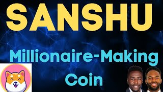 SANSHU INU COIN 🔥🔥🔥  MILLIONAIREMAKING COIN 🤑🤑🤑 [upl. by Nell]