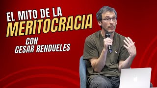 La MERITOCRACIA es un MITO  César Rendueles [upl. by Rancell597]