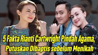 5 Fakta Rianti Cartwright Pindah Agama [upl. by Isaiah614]