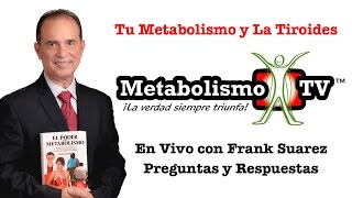 Tu Metabolismo y La Tiroides Preguntas y Respuestas con Frank Suarez Evento 2 [upl. by Natsirt55]