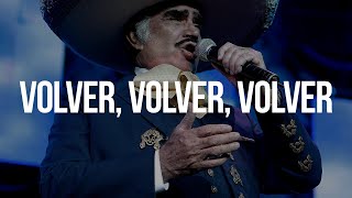 Vicente Fernández  Volver Volver LetraLyrics [upl. by Irtimid]