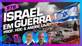 ISRAEL EM GUERRA PROFESSOR HOC E ANDRÉ LAJST  Inteligência Ltda Podcast 978 [upl. by Sidell]