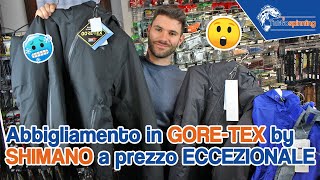 ABBIGLIAMENTO GORETEX by SHIMANO 🛒 Il prodotto della settimana [upl. by Tcideneb]