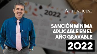 Sanción mínima aplicable en el año gravable 2022 [upl. by Eeresed390]