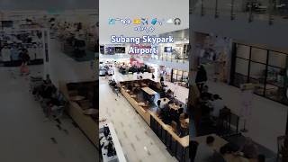 Subang Skypark Airport 🗺️⁀જ✈︎ 🎫✈️ 🧳‧₊˚ ☁️🎧⋆☾⋆⁺₊✧ [upl. by Oribel899]