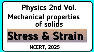 Stress amp strain l Vol2 11th l NCERT lmechanical properties of solids lphysics stessstrain [upl. by Neelrac788]