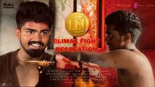 LEO  CLIMAX FIGHT  Recreation by Msiva Subramanyam Nithin Suryaprakash Balu  Devicinemas [upl. by Raymonds785]