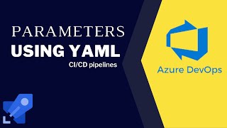 Part 13 How to define runtime parameters in Azure Devops YAML CICD pipelines [upl. by Natloz262]