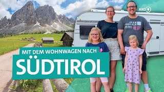 Italien Mit neuem Wohnwagen zum Camping in die Dolomiten nach Südtirol  ARD Reisen [upl. by Nyloc]