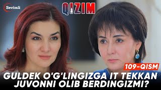 Qizim 109qism  Anons Guldek oglingizga it tekkan juvonni olib berdingizmi [upl. by Jorin]