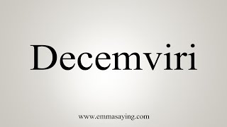 How To Say Decemviri [upl. by Fiann]