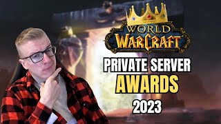 WoW Private Server AWARDS for 2023 [upl. by Damek]