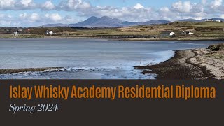 Islay Whisky Academy Residential Diploma Spring 2024 [upl. by Ettevahs]