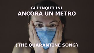 Gli Inquilini  Ancora un metro The Quarantine Song [upl. by Anerol]