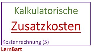 Kalkulatorische Zusatzkosten  Kostenrechnung Teil 5 [upl. by Galer689]