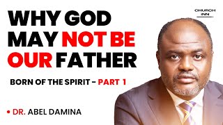 WHY GOD MAY NOT BE OUR FATHER  Dr Abel Damina Messages [upl. by Yenalem]