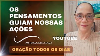 OS PENSAMENTOS GUIAM NOSSAS AÇÕES  PRA GISELE SOUZA [upl. by Schoof931]