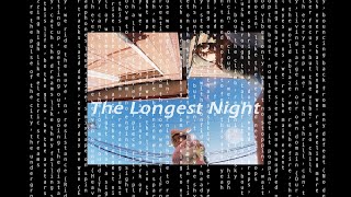 The Longest Night [upl. by Damahom83]