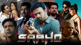 Saaho 2019  Prabhas  Shraddha Kapoor  Sujeet  Sujeeth  Full Movie  Facts and Reviews [upl. by Trixy]