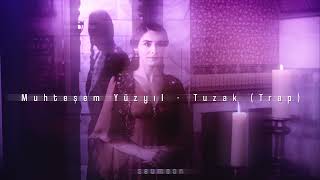 Muhteşem Yüzyıl  Tuzak Trap slowed amp reverb [upl. by Edd]