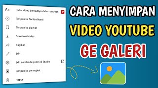 CARA MENYIMPAN VIDEO YOUTUBE KE GALERI [upl. by Chenee]