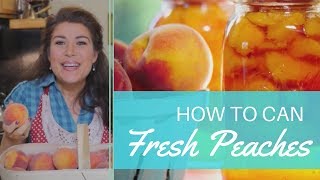 Canning Peaches for Beginners  Step by Step [upl. by Tullius65]