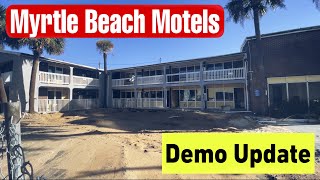 Myrtle Beach Motel Demolition Update  Status of All Motels To Be Destroyed By City [upl. by Inaleon]