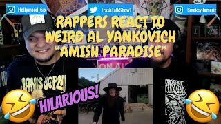 Rappers React To Weird Al Yankovich quotAmish Paradisequot [upl. by Eaned]