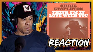 Think Im In Love With You  Chris Stapleton Reaction [upl. by Atekihc]