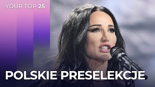 Polskie preselekcje na Eurowizję 2024 Poland  YOUR TOP 25 [upl. by Marnie]