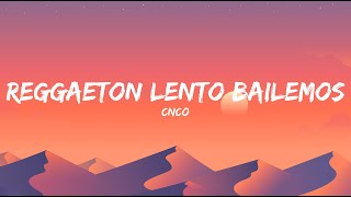 CNCO  Reggaetón Lento Bailemos LetraLyrics [upl. by Karna]