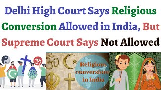 Is ProselytismForced Religious Conversionजबरन धर्म परिवर्तन allowed in India Judicial stand on it [upl. by Niamart27]