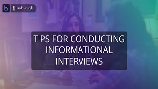 Tips for Conducting Informational Interviews [upl. by Mic423]