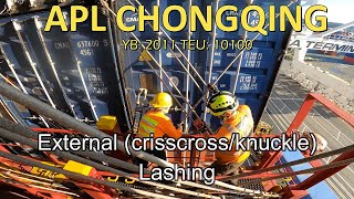 Lashing Container Ships  APL CHONGQING Externalcrisscrossknuckle lashing  Longshore work [upl. by Electra691]