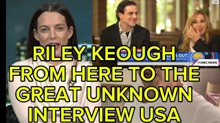 RILEY KEOUGH  FROM HERE TO THE GREAT UNKNOWN INTERVIEW USA [upl. by Herta]