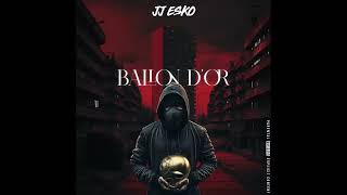 JJ Esko  Ballon Dor  Official Audio [upl. by Evoy]