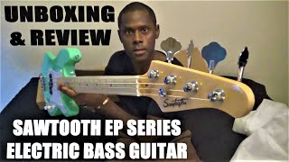 Sawtooth EP Series Electric Bass Guitar  Unboxing amp Review [upl. by Aleihs]