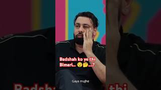 Badshah ne Apni Bimari ke bare main bataya 😘😯🤔shorts badshah [upl. by Arhaz]