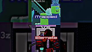 Ellernate Vs ITrapped edit roblox [upl. by Eidnil133]