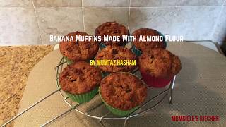 Banana Muffins made with Almond Flour  Mumtaz Hasham [upl. by Center]