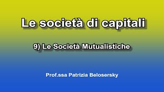 Le società di capitali  9 Le Società Mutualistiche [upl. by Eslud]