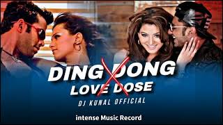 Ding Dong × Love Dose Remix  DJ Kunal Official Intense Music Record [upl. by Bainbrudge537]