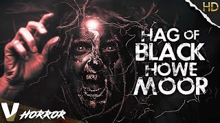 HAG OF BLACK HOWE MOOR  HD HORROR MOVIE IN ENGLISH  FULL SCARY FILM  V HORROR [upl. by Sarine]