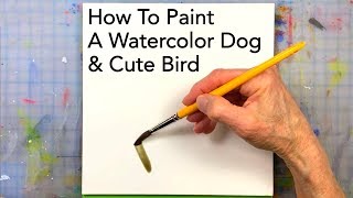 How To Paint A Watercolor Dog amp Cute Bird [upl. by Meehahs]