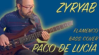 ZYRYAB Paco de Lucía  Bass Cover [upl. by Yessak]