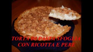 Torta di pasta sfoglia con ricotta e pere  Nunzia Valenti [upl. by Antone]