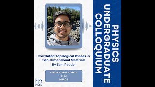 PhySU Colloquium  Correlated Topological Phases in TwoDimensional Materials [upl. by Cutter]