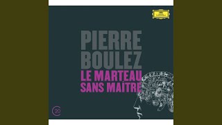 Boulez Le marteau sans maître quotBourreaux de solitudequot [upl. by Rihaz]